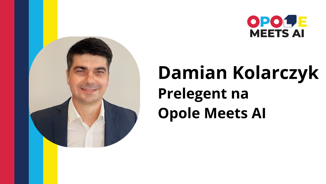 Damian Kolarczyk – Prelegent na Opole Meets AI
