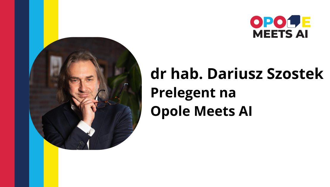 dr hab. Dariusz Szostek – Prelegent na Opole Meets AI