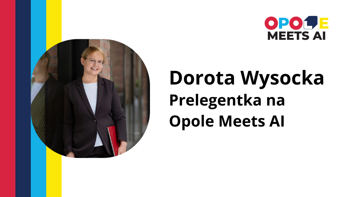 Dorota Wysocka – Prelegentka na Opole Meets AI