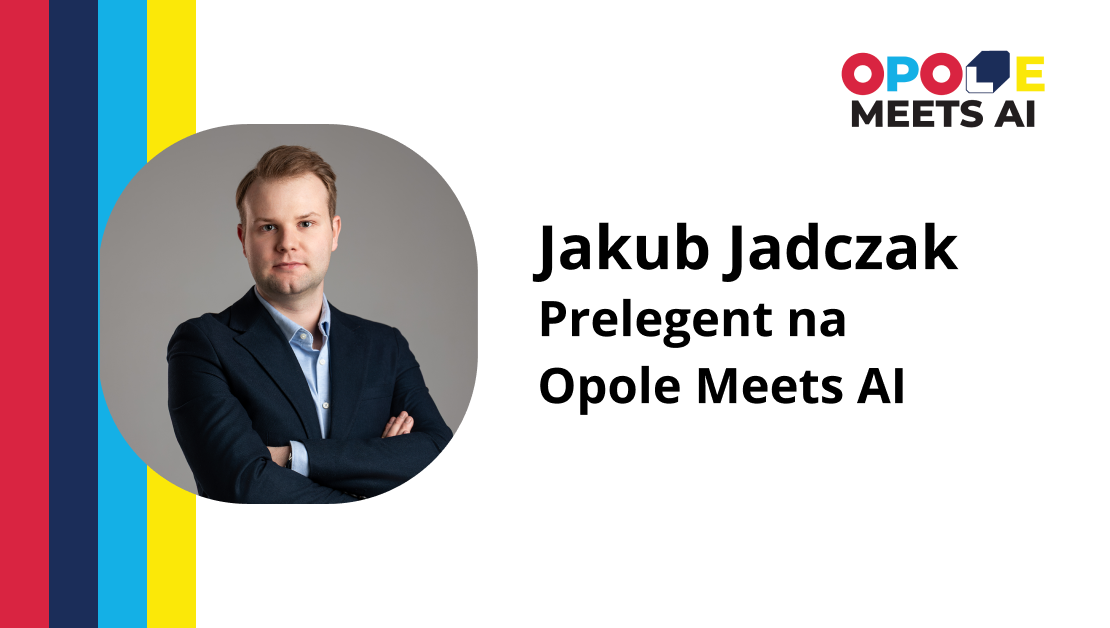 Jakub Jadczak – Prelegent na Opole Meets AI