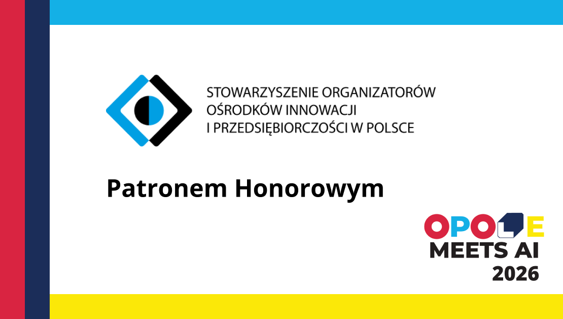 Stowarzyszenie Organizatorów Ośrodków Innowacji i Przedsiębiorczości Patronem Honorowym!